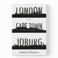 A book cover for 'London, Cape Town, Joburg' by Zukiswa Wanner, featuring a minimalist black and white design with silhouettes of city landmarks and bold text, shown on a clean white background.