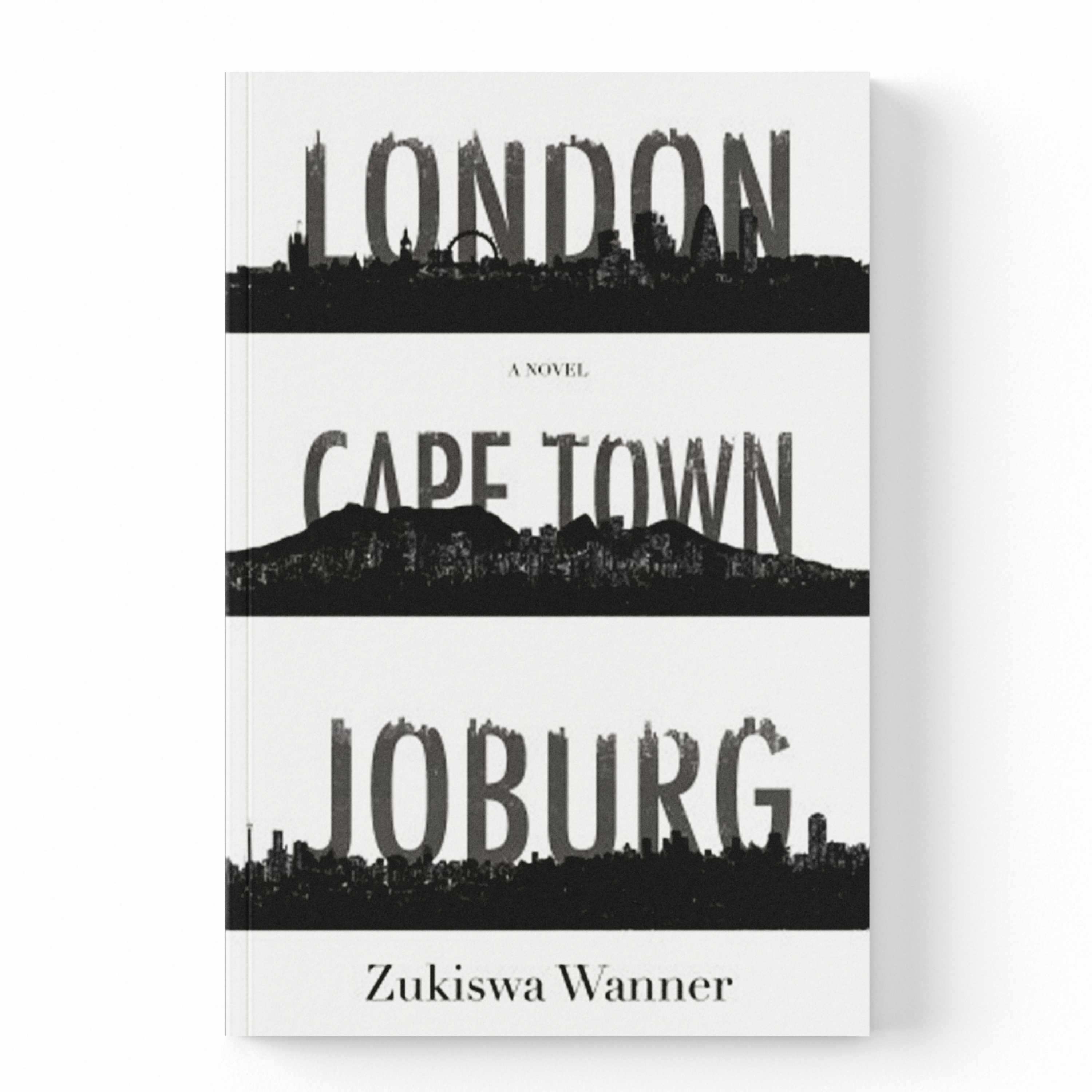 A book cover for 'London, Cape Town, Joburg' by Zukiswa Wanner, featuring a minimalist black and white design with silhouettes of city landmarks and bold text, shown on a clean white background.