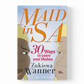 The book cover of 'Maid in SA: 30 Ways to Leave your Madam' by Zukiswa Wanner, featuring a light blue background with orange and pink text and stylized illustrations of two faces.