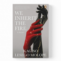 We Inherit the Fire