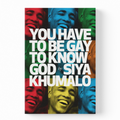 A book or poster titled 'YOU HAVE TO BE GAY TO KNOW GOD by SIYA KHUMALO' featuring a colorful collage of smiling faces in red, green, blue, and yellow tones, shown against a plain white background.
