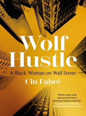 Wolf Hustle: A Black Woman on Wall Street